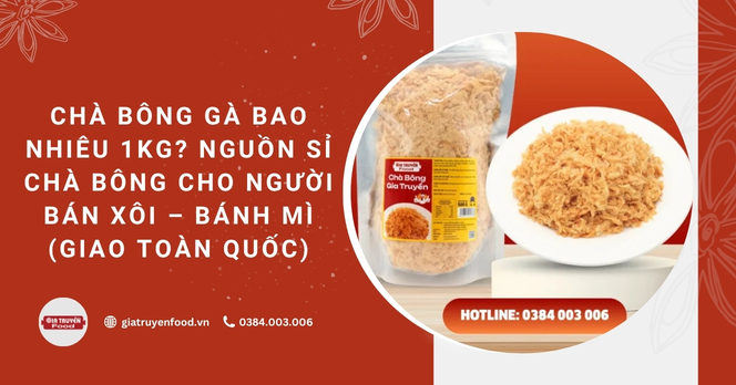 Chà bông gà bao nhiêu 1kg? Nguồn sỉ chà bông uy tín (giao toàn quốc)