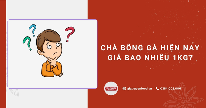 Chà bông gà hiện nay giá bao nhiêu 1kg?