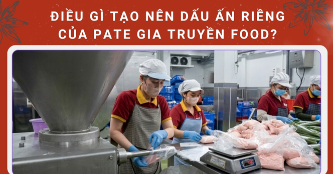 Điều gì tạo nên dấu ấn riêng của Pate Gia Truyền Food?
