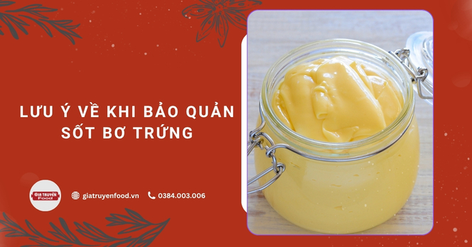 Lưu ý về khi bảo quản sốt bơ trứng