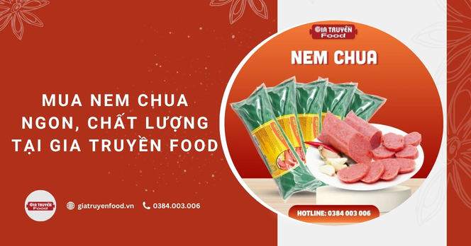 Mua nem chua ngon, chất lượng tại Gia Truyền Food