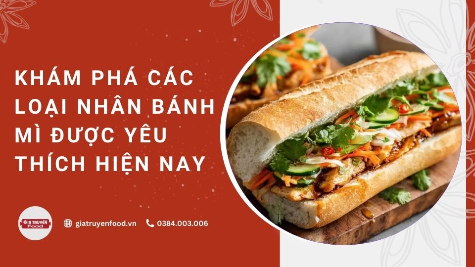 Khám phá các loại nhân bánh mì được yêu thích hiện nay 