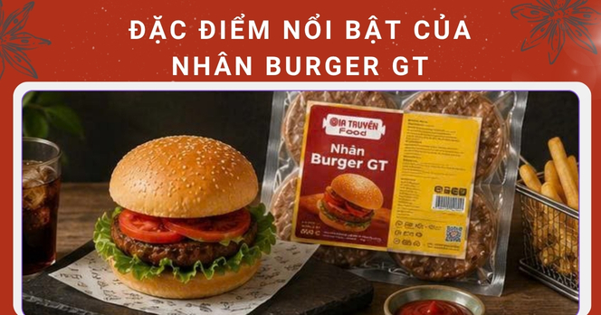 Đặc điểm nổi bật của Nhân Burger GT