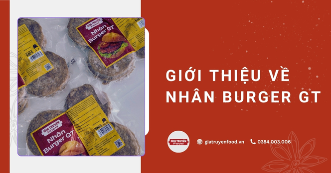 Giới thiệu về Nhân Burger GT