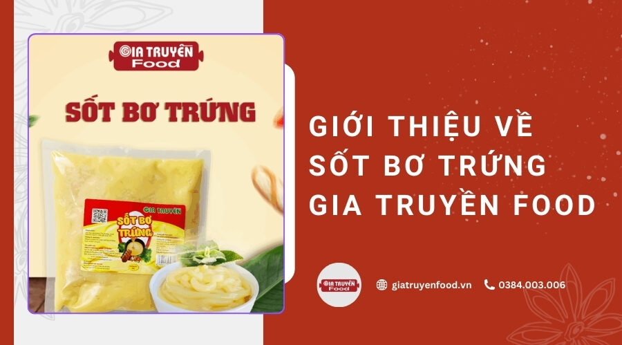 Giới thiệu về sốt bơ trứng Gia Truyền Food