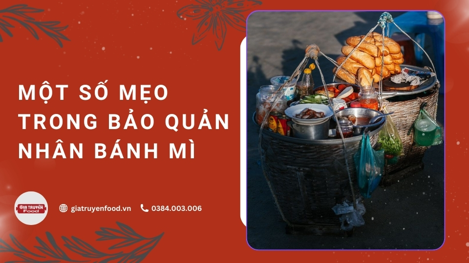 Một số mẹo trong bảo quản nhân bánh mì