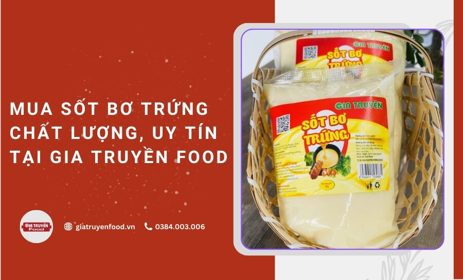 Mua sốt bơ trứng chất lượng, uy tín tại Gia Truyền Food