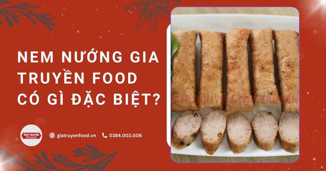 Nem nướng Gia Truyền Food có gì đặc biệt?