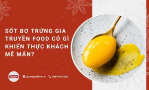 Sốt bơ trứng Gia Truyền Food có gì khiến thực khách mê mẩn?