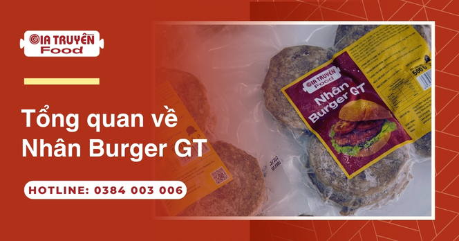 Tổng quan về Nhân Burger GT