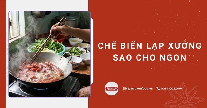 Chế biến lạp xưởng sao cho ngon