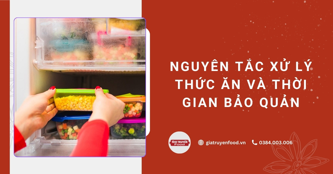 Nguyên tắc xử lý thức ăn và thời gian bảo quản