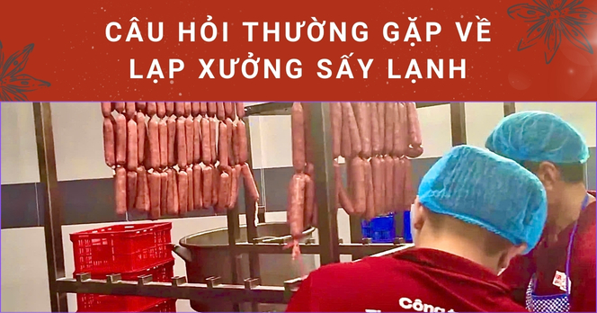Câu hỏi thường gặp về lạp xưởng sấy lạnh