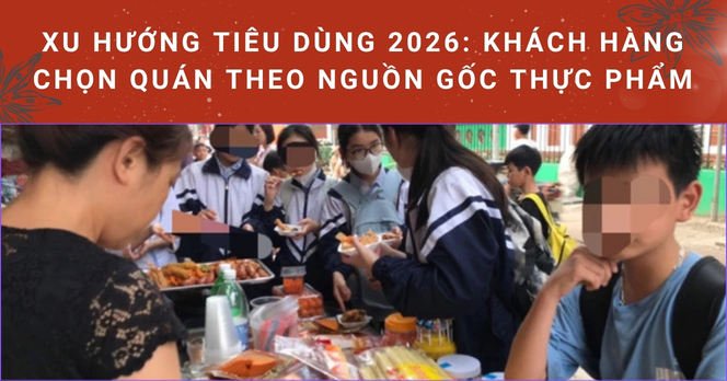 Xu hướng tiêu dùng 2026: Khách hàng chọn quán theo nguồn gốc thực phẩm