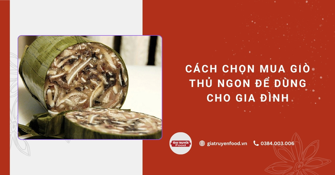 Cách chọn mua giò thủ ngon để dùng cho gia đình