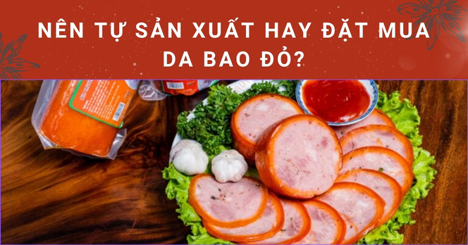 Nên tự sản xuất hay đặt mua da bao đỏ