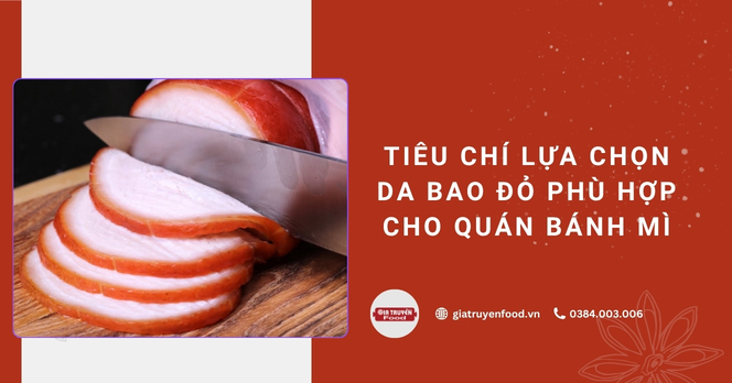 Tiêu chí lựa chọn da bao đỏ phù hợp cho quán bánh mì