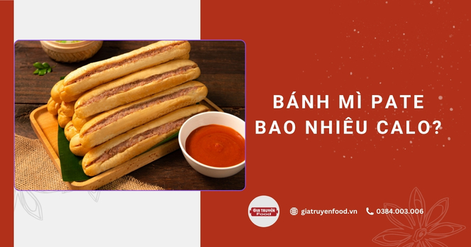 Bánh mì pate bao nhiêu calo?