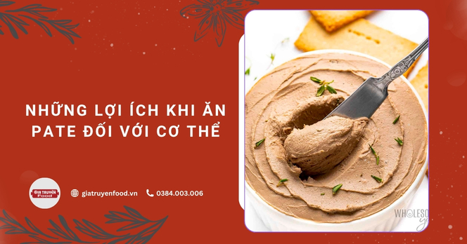 Những lợi ích khi ăn pate đối với cơ thể