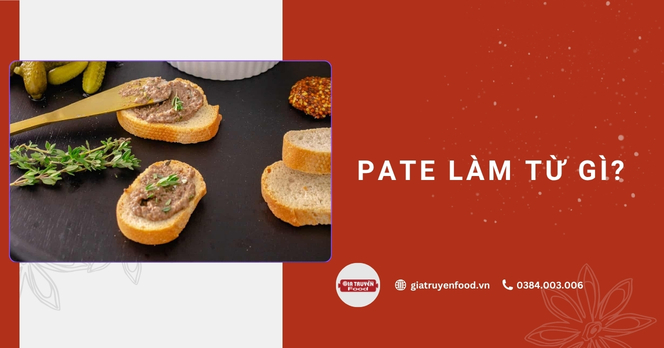 Pate làm từ gì?