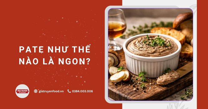 Pate như thế nào là ngon?