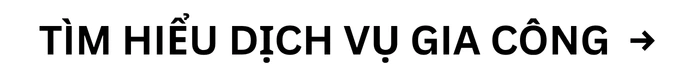 Tìm hiểu dịch vụ gia công