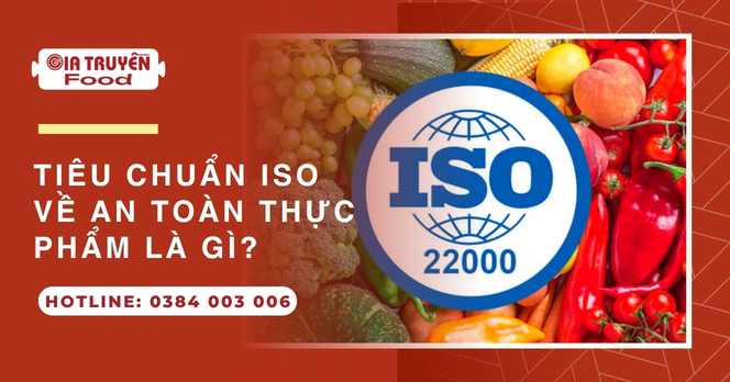 Tiêu chuẩn ISO về an toàn thực phẩm là gì?