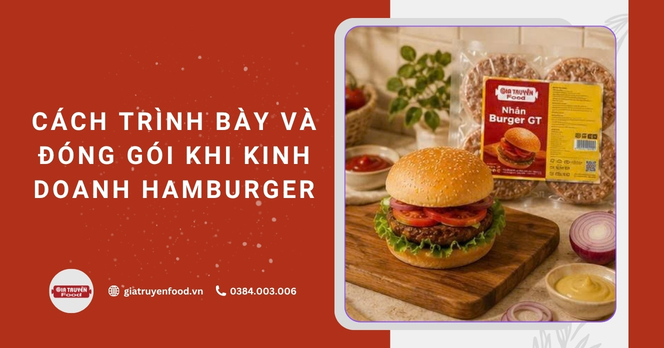 Cách trình bày và đóng gói khi kinh doanh hamburger