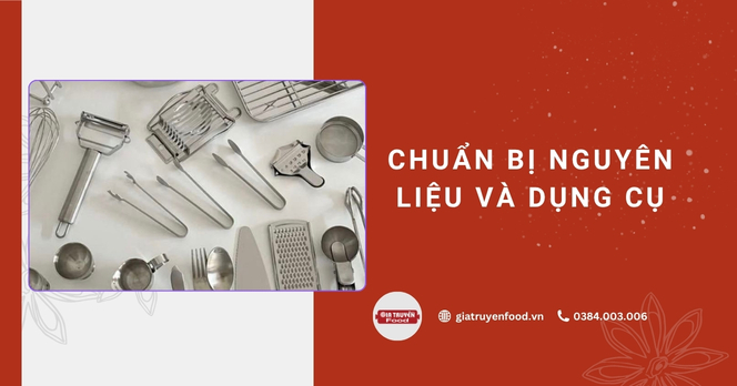 Chuẩn bị nguyên liệu và dụng cụ