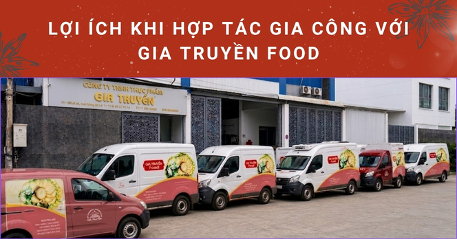 Lợi ích khi hợp tác gia công với Gia Truyền Food