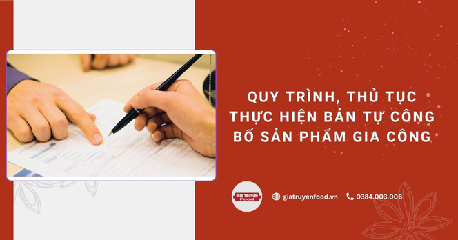 Quy trình, thủ tục thực hiện bản tự công bố sản phẩm gia công