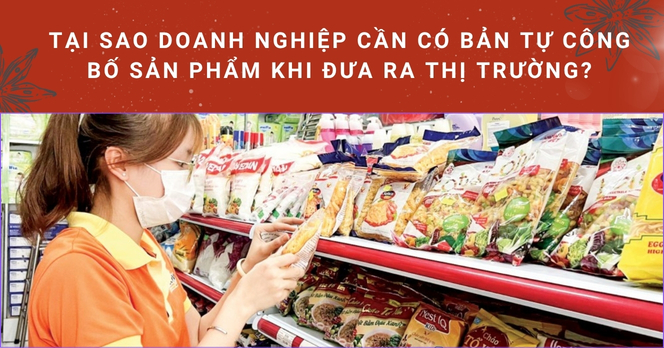 Tại sao doanh nghiệp cần có bản tự công bố sản phẩm khi đưa ra thị trường?
