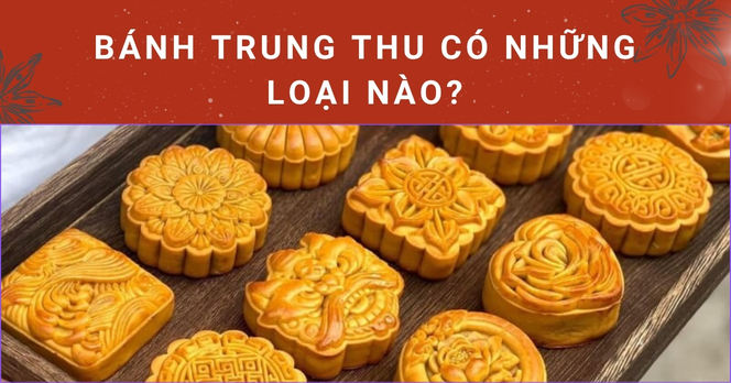 Bánh Trung Thu có những loại nào?