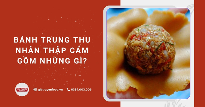 Bánh trung thu nhân thập cẩm gồm những gì?