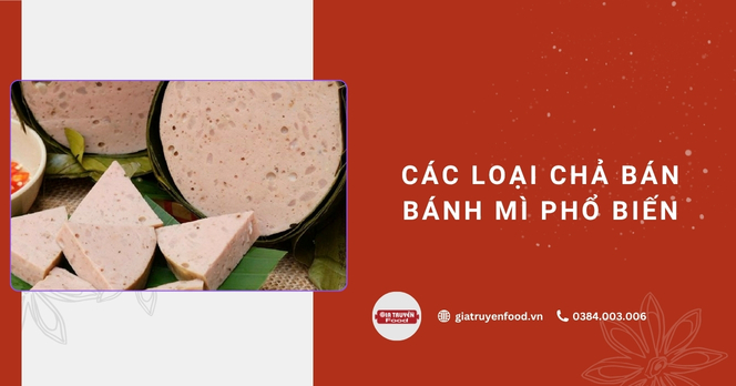 Các loại chả bán bánh mì phổ biến