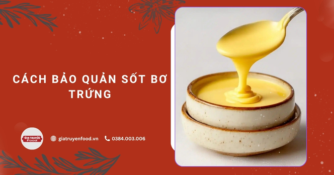 Cách bảo quản sốt bơ trứng