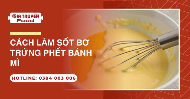 Cách làm sốt bơ trứng phết bánh mì