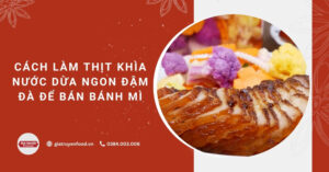 Cách làm thịt khìa nước dừa ngon đậm đà để bán bánh mì
