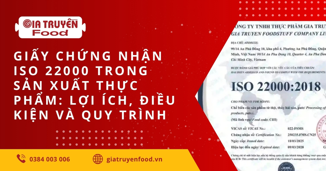 Giấy chứng nhận iso 22000 trong sản xuất thực phẩm: lợi ích, điều kiện và quy trình 