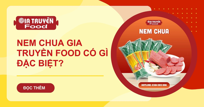 Nem chua Gia Truyền Food có gì đặc biệt?