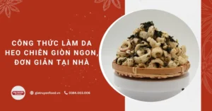 Công thức làm da heo chiên giòn ngon, đơn giản tại nhà