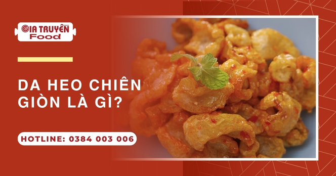 Da heo chiên giòn là gì?