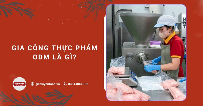 Gia công thực phẩm ODM là gì?