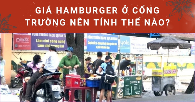 Giá hamburger ở cổng trường nên tính thế nào?