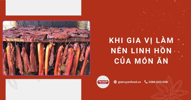 Khi gia vị làm nên linh hồn của món ăn