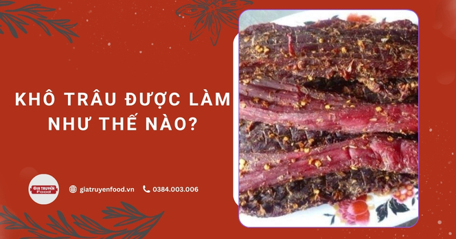 Khô trâu được làm như thế nào?