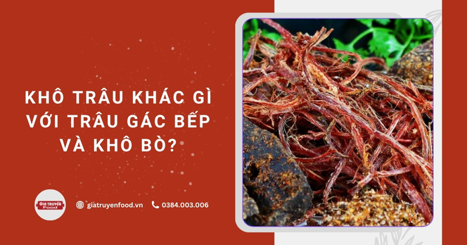 Khô trâu khác gì với trâu gác bếp và khô bò?