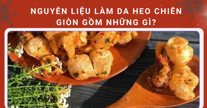 Nguyên liệu làm da heo chiên giòn gồm những gì?