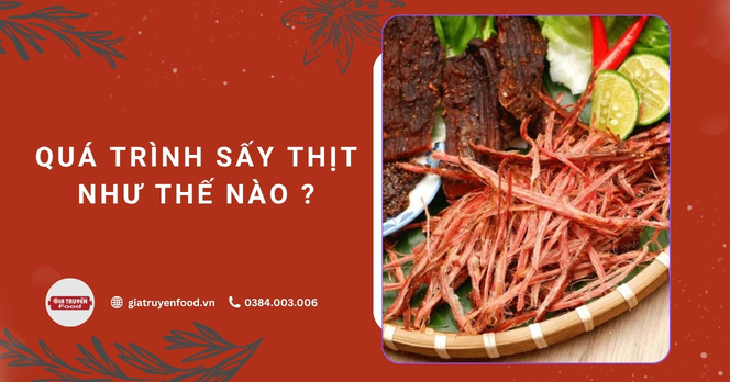 Quá trình sấy thịt như thế nào ?