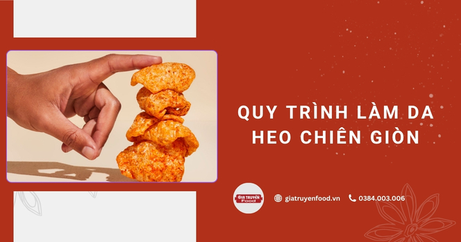 Quy trình làm da heo chiên giòn